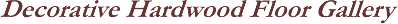 Gallery of Decorative hardwood floors, inlays, medallions and borders Gallery of Decorative hardwood floors, inlays, medallions and borders